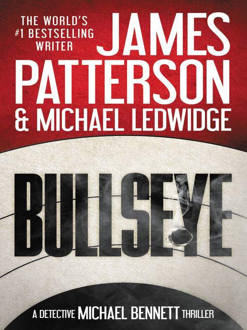 Title details for Bullseye by James Patterson - Wait list
